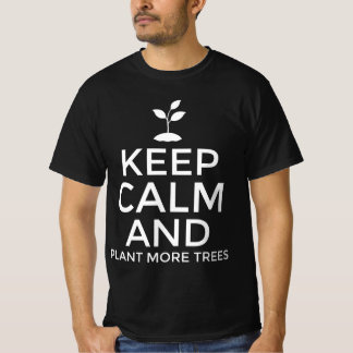 T-shirt Gardez votre calme et plantez plus d'arbres