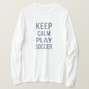 T-shirt Gardez votre calme Jouez au football
