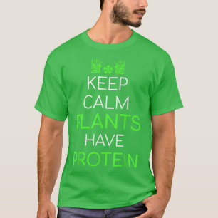 T-shirt Gardez votre calme Les plantes ont des protéines V