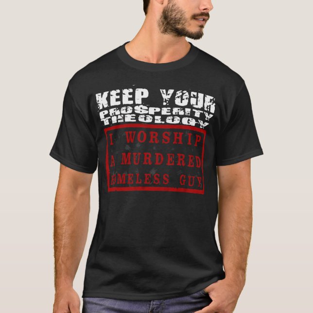 T-SHIRT GARDEZ VOTRE THÉOLOGIE DE PROSPÉRITÉ (Devant)