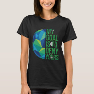 T-shirt Gardiens de but drôles de football Mon but est de