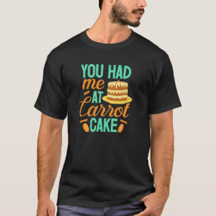 T-shirt Gâteau Carotte Vous M'avez Eu Boulanger Pâtisseri