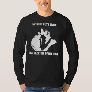 T-shirt Gay Rude Boys Unite Reprenez Le Hall De Danse