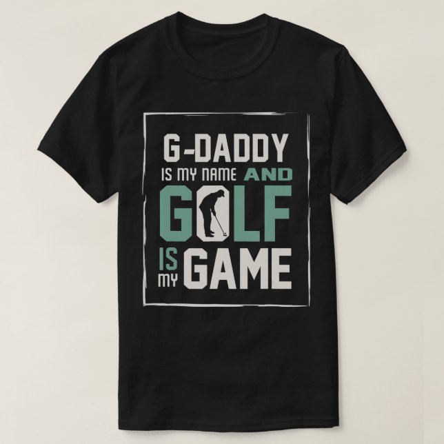 T-shirt GDaddy Mon nom Golf Mon jeu Golf (Design devant)