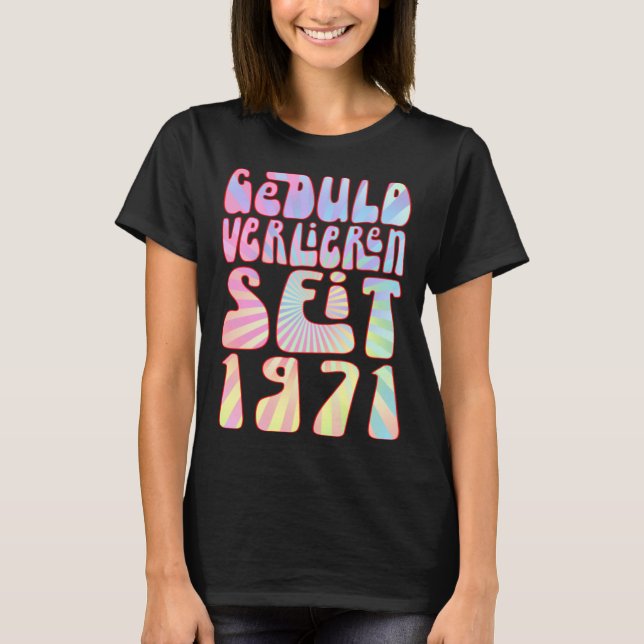 T-shirt Geduld Verlieren Seit 1971 52 Jahre Alter Geburtst (Devant)