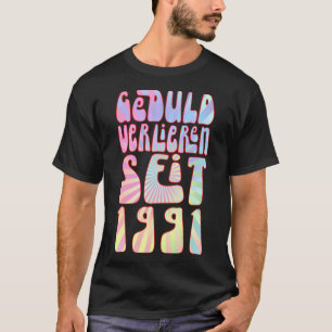 T-shirt Geduld Verlieren Seit 1991 32 Jahre Alter Geburtst