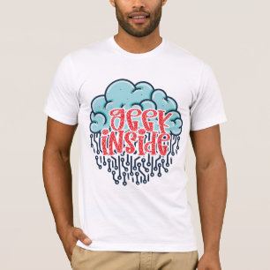 T-shirt Geek à l'intérieur