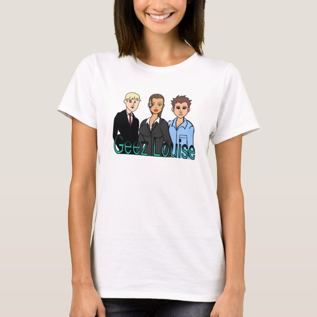 T-shirt Geez Louise (Devant)