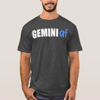 T-shirt Gemini AF Funny Zodiac Birthday