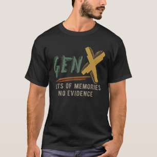 T-shirt Gen X Beaucoup De Souvenirs Pas De Preuve Drôle Sa