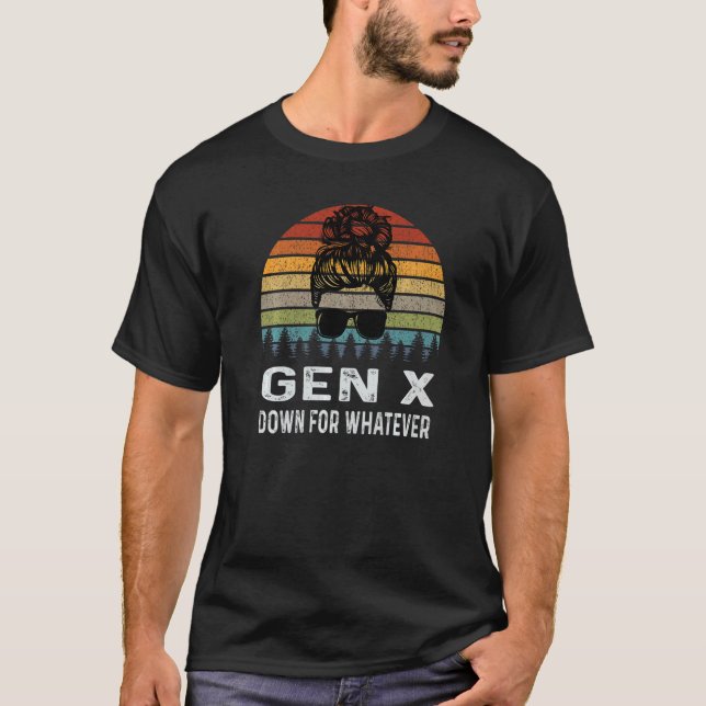 T-shirt Gen X Down For Whatever Retro Generation (Devant)