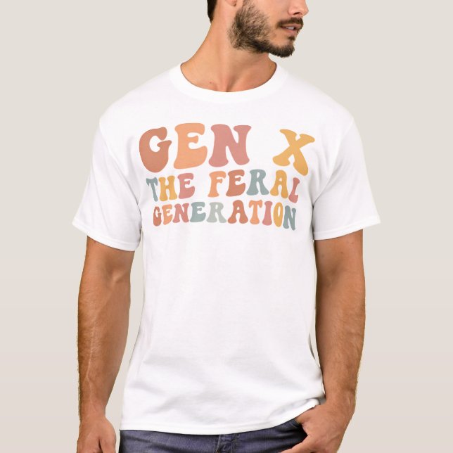 T-shirt Gen X La Génération Feral Funny Génération (Devant)