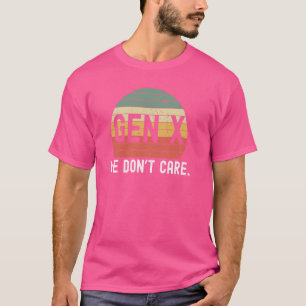 T-shirt Gen X, nous nous en fichons. Génération drôle X hu