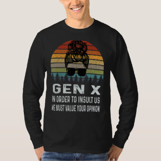 T-shirt Gen X Pour Nous Insulter Nous Devons Valoriser Vot
