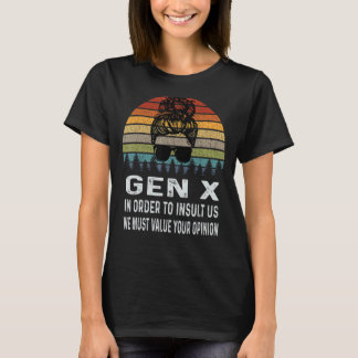 T-shirt Gen X Pour Nous Insulter Nous Devons Valoriser Vot