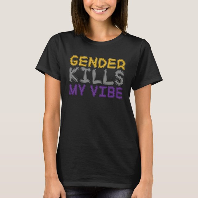 T-shirt Gender Kills My Vibe LGBTQ Transgender Nonbinary P (Devant)