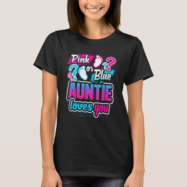 T-shirt Gender Reveal Pink Or Blue Auntie Loves You Baby S (Devant)