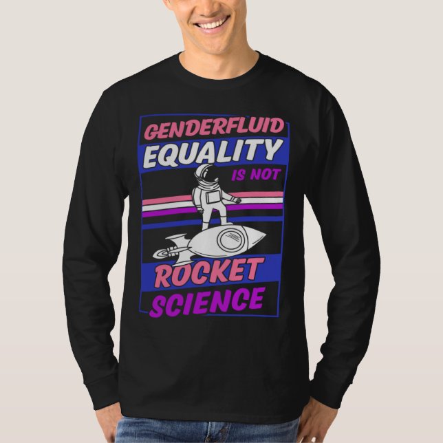 T-shirt Genderfluid Equality Is Not Rocket Science Moon As (Devant)
