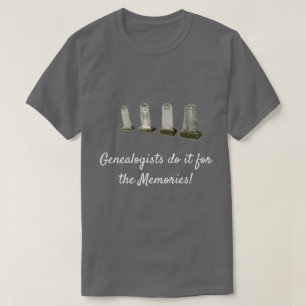 T - Shirt - Genealogen tun es für die Erinnerungen