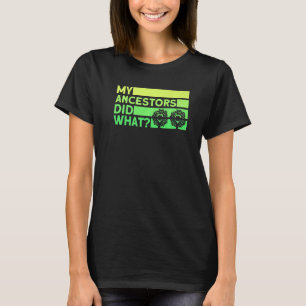 T-shirt Généalogie Mes ancêtres ont fait ce généalogiste P