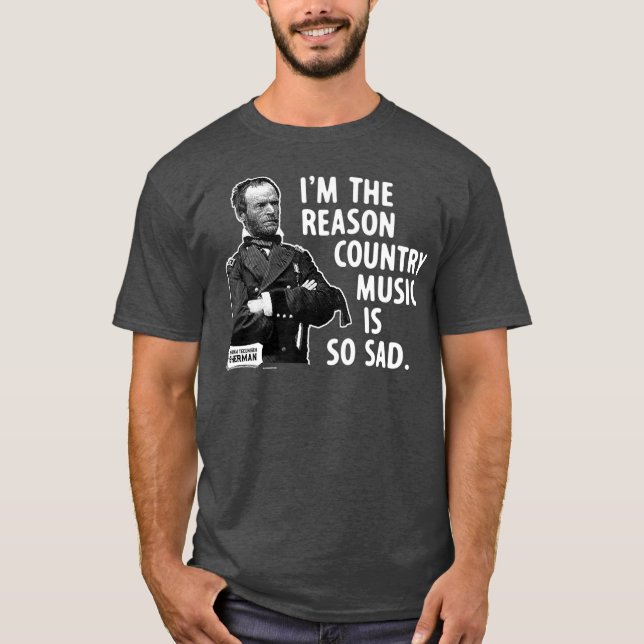 T-shirt Général Sherman Im la raison La musique country es (Devant)
