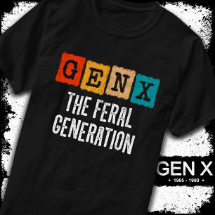 T-shirt Génération X Gen Xer Gen X Génération Feral