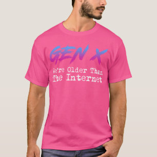 T-shirt Génération X Nous sommes plus âgés qu'Internet
