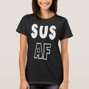 T-shirt Génération Z drôle de SUS qui frappe AF le jargon 