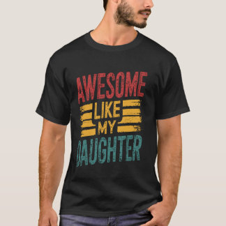 T-shirt Génial comme ma fille Drôle Papa fier Fête des pèr