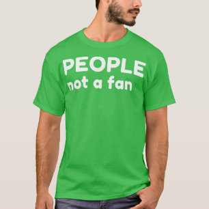 T-shirt Gens Pas Un Ventilateur Drôle Sarcastique NSFW Rud
