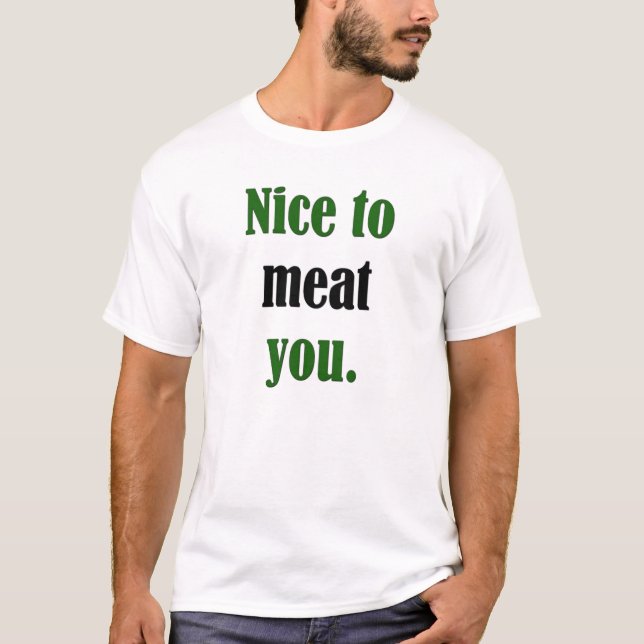 T-shirt Gentil à la viande vous (Devant)