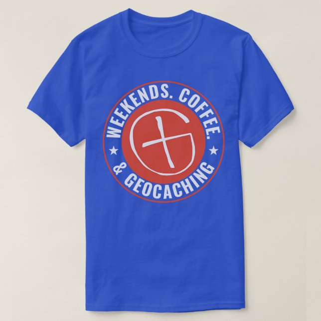 T-shirt Geocaching Funny Geocacher Week-ends Coffee Geocac (Design devant)
