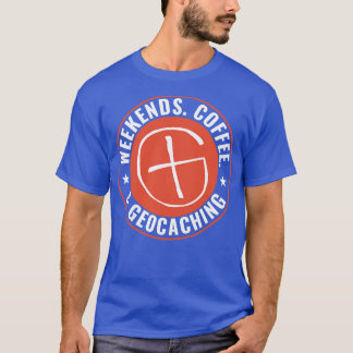 T-shirt Geocaching Funny Geocacher Week-ends Coffee Geocac