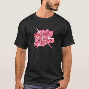 T-shirt Geocaching Trouver Cache Trésor Est Mon Super Powe