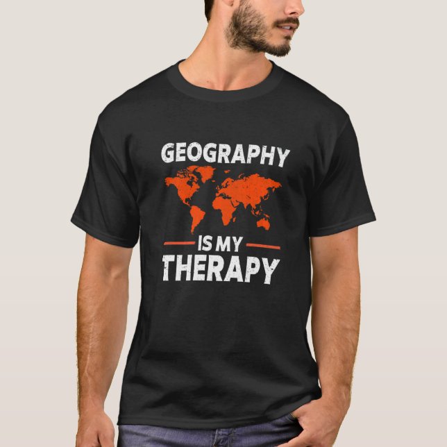 T-shirt Geography Is My Therapy World Map  Earth Science (Devant)