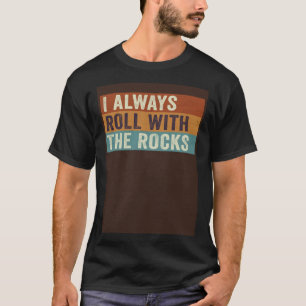 T-shirt Géologie Je Roule Toujours Avec Les Rocks Geode Hu