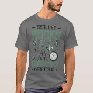 T-shirt Géologie Rocks Mais la géographie est là où c'est 