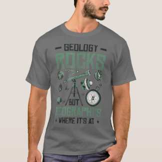 T-shirt Géologie Rocks Mais la géographie est là où c'est 