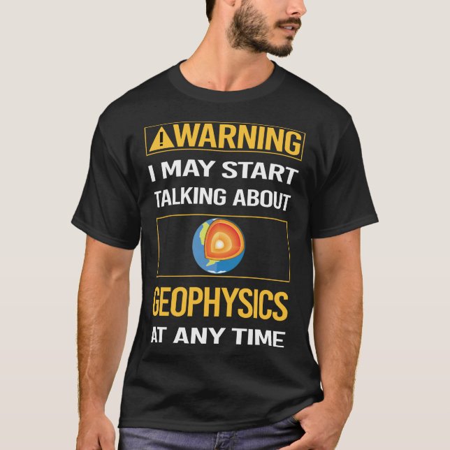 T-shirt Géophysicien de l'avertissement amusant (Devant)