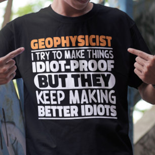 T-shirt Géophysicien J'Essaie De Faire Des Choses Drôle