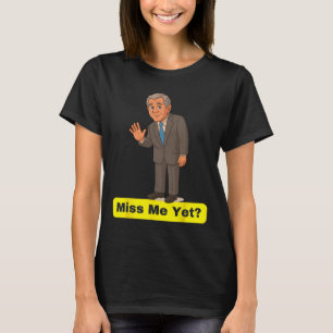 T-shirt George W. Bush - Miss Me Yet Anti-trump