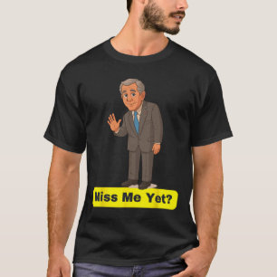 T-shirt George W. Bush - Vous me manquez déjà Anti-trump 