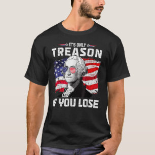 T-shirt George Washington C'est seulement la trahison si v