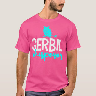 T-shirt Gerbil Gerbil Citations Drôle Whisperer