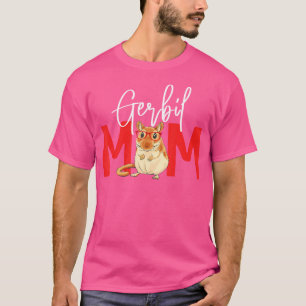 T-shirt Gerbil Maman Gerbil Lover Gerbil Girl Gerbils