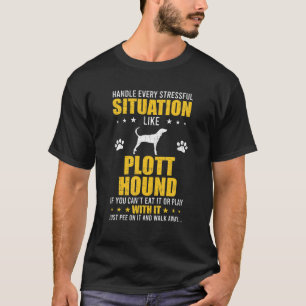 T-shirt Gérer la situation stressante Plott Hound Amoureu