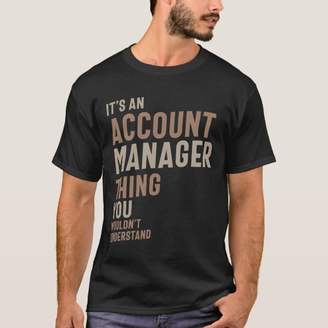 T-shirt Gestionnaire de compte Funny Titre de l'emploi Pro (Devant)