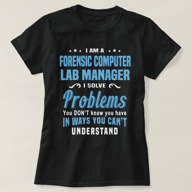 T-shirt Gestionnaire de laboratoire informatique judiciair (Design devant)