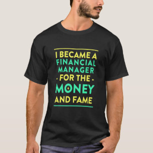 T-shirt Gestionnaire financier pour l'argent et la célébri
