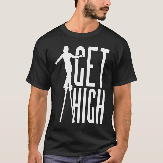 T-shirt Get High Circus Peg Stilts Performer Stiltwalker (Devant)